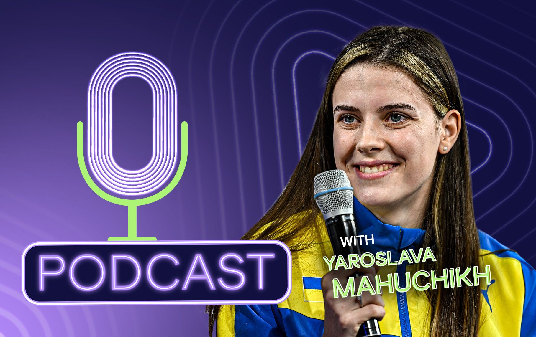 World Athletics Official Podcast | Yaroslava Mahuchikh